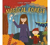 The Magical Forest: A children's book that encourages imagination and a love for the outdoors