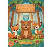 The Magical Forest: Coloring Book: Fun and Easy Coloring Pages with Cute Forest Animals for Kids Ages 2-6