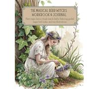 The Magical Herb Witch’s Workbook & Journal: Plant magic basics, rituals, teas & baths, featuring guided pages, herb index, and mini illustrations