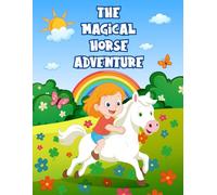 The Magical Horse Adventures (The Magical Horse Adventures Series)
