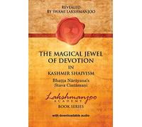 The Magical Jewel of Devotion in Kashmir Shaivism: Bhatta Narayana's Stava Cintamani