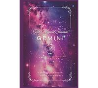 The Magical Journal of Gemini: Zodiac Sign Guided Notebook for Gemini with Affirmations and Space for Manifestation, Creativity and Self-Exploration