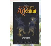 The Magical Journey Of Arlekina: When The Colors Fade Into Whispers Of Wonder (Arlekina - From stage to page)