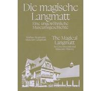 The Magical Langmatt (Bilingual edition): An Unconventional Museum History