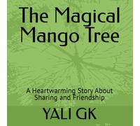 The Magical Mango Tree: A Heartwarming Story About Sharing and Friendship