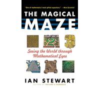 The Magical Maze – Seeing the World Through Mathematical Eyes – Wiley-VCH