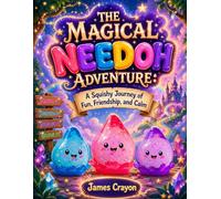 THE MAGICAL NEEDOH ADVENTURE: A Squishy Journey of Fun, Friendship, and Calm