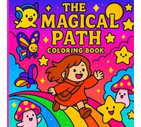 The Magical Path: A Whimsical Coloring Adventure for Kids: Whimsical Characters, Magical Keys & a Journey Through Dreamland
