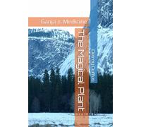 The Magical Plant: Ganja is Medicine