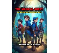 | The Magical Quest | An Adventure Story book for Kids 10+ years: An Adventure for Brave Boys