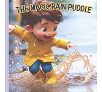 The Magical Rain Puddle: A Rainy-Day Adventure for Toddlers (SammyJoe & Shadow Adventures)
