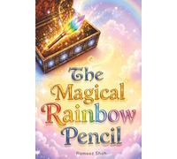 The Magical Rainbow Pencil: A Heartwarming Story for Kids About Hard Work, Failure, and Real Success (Ages 5-11)
