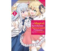 The Magical Revolution of the Reincarnated Princess and the Genius Young Lady, Vol. 1 (manga)