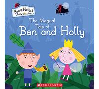 The Magical Tale of Ben and Holly (Ben & Holly's Little Kingdom)