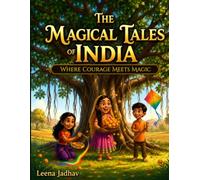 The Magical Tales of India - Expanded Edition: Where Courage Meets Magic: 1