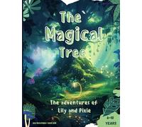 The magical Tree: The adventures of Lily and Pixie