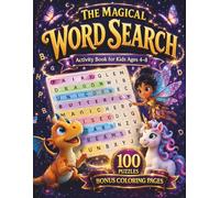 The Magical Word Search: Activity Book for Kids Ages 4-8 - 90 Word Search Puzzles + 10 Activities with Fairies, Dragons and Unicorns | Bonus 50 Coloring Pages Included