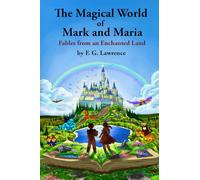 The Magical World of Mark and Maria: Fables from an Enchanted Land