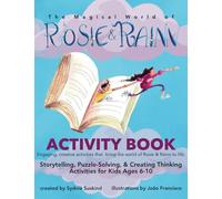 The Magical World of Rosie & Rainn Activity Book: Storytelling, Puzzle-Solving, and Creative Thinking Activities for Kids Ages 6-10