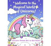 The Magical World of Unicorns: A Dot to Dot Activity Book with 40 Fun and Educational Puzzles (Coloring Books)