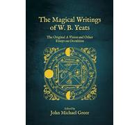 The Magical Writings of W.B. Yeats by W. B. Yeats, John Micha... - 9781801522113