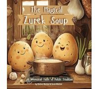 The Magical Żurek Soup: A Whimsical Taste of Polish Tradition