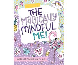 The Magically Mindful Me: Mindfulness Coloring Book for Kids