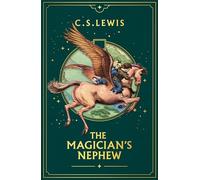 The Magician’s Nephew (Deluxe Edition)