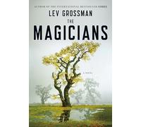 The Magicians: A Novel