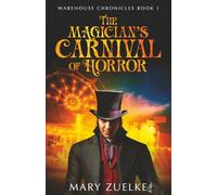 The Magician's Carnival of Horror (Warehouse Chronicles)