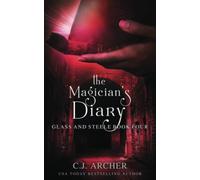 The Magician's Diary: 4 (Glass and Steele)