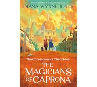 The Magicians of Caprona: A classic 9+ fantasy adventure from the bestselling author of Howl’s Moving Castle: Book 2 (The Chrestomanci Series)