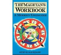 The Magician's Workbook A Modern Grimoire