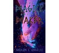 The Magick and the Maker: 2