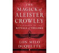 The Magick of Aleister Crowley - 9781578637881