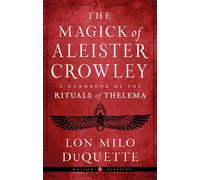 The Magick of Aleister Crowley: A Handbook by Lon Milo DuQuette (PB 2022)