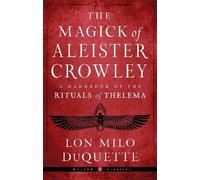 The Magick of Aleister Crowley, Lon Milo DuQuette