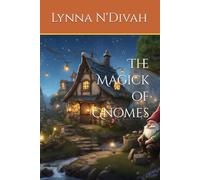 The Magick of Gnomes