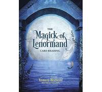 The Magick of Lenormand Card Reading