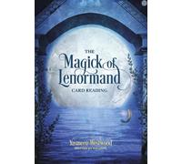 The Magick of Lenormand Card Reading