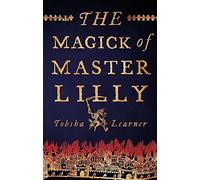 The Magick of Master Lilly