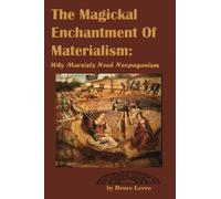 The Magickal Enchantment of Materialism: Why Marxists Need Neopaganism