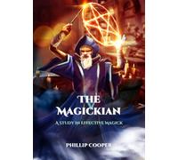 The Magickian: A Study in Effective Magick