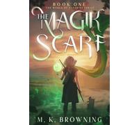 The Magik Scarf: 1 (Book One the World of Daegries)