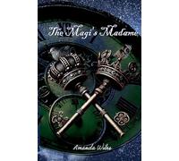 The Magi's Madame: 2 (From Hells to Hollis)