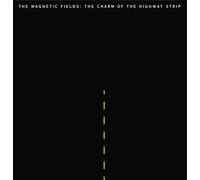 The Magnetic Fields - The Charm Of The Highway Strip