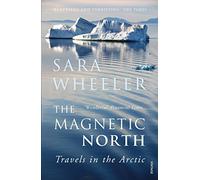 The Magnetic North: Travels in the Arctic