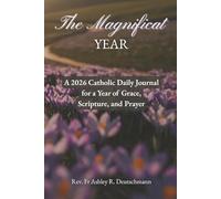The Magnificat Year: A 2026 Catholic Daily Journal for a Year of Grace, Scripture, and Prayer