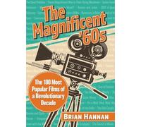The Magnificent '60s: The 100 Most Popular Films of a Revolutionary Decade