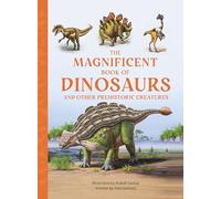 The Magnificent Book of Dinosaurs And Other Prehistoric Creatures (The Magnificent Books)
